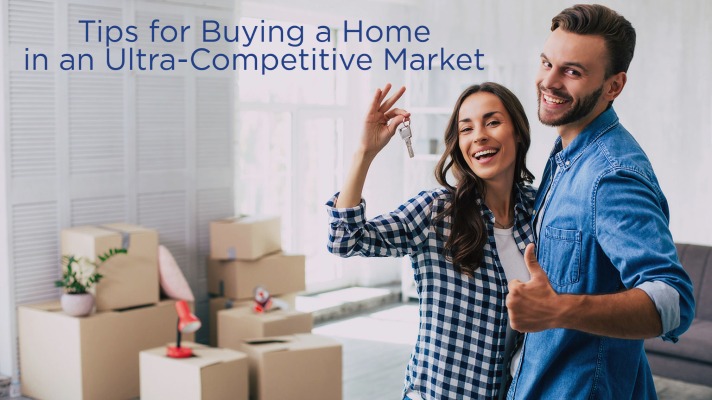 Tips for Buying a Home in an Ultra-competitive Market