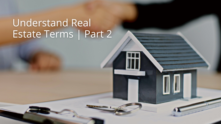 Understanding Real Estate Terms | Part 2