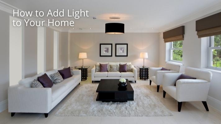How to Add Light to Your Home